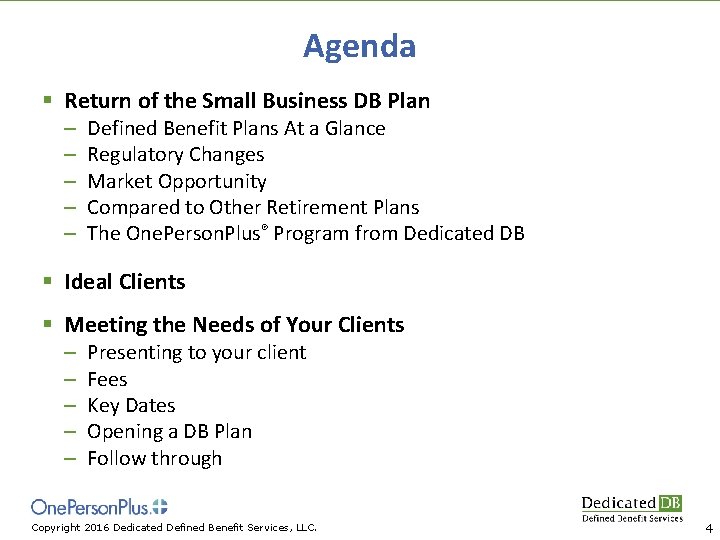 Agenda § Return of the Small Business DB Plan – – – Defined Benefit