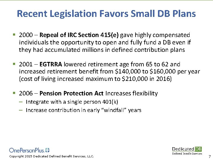 Recent Legislation Favors Small DB Plans § 2000 – Repeal of IRC Section 415(e)