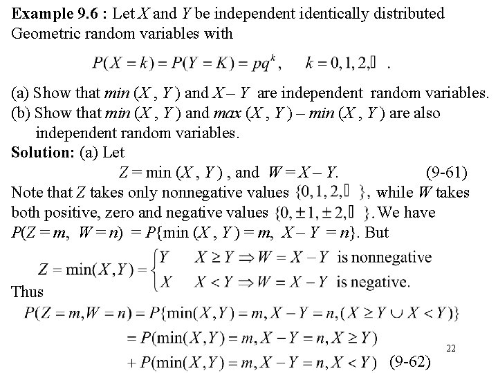 Example 9. 6 : Let X and Y be independent identically distributed Geometric random