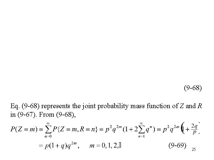 (9 -68) Eq. (9 -68) represents the joint probability mass function of Z and