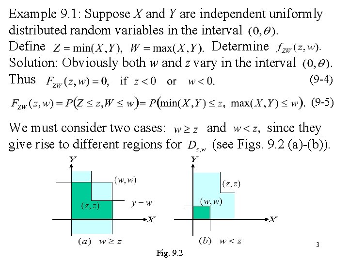 Example 9. 1: Suppose X and Y are independent uniformly distributed random variables in