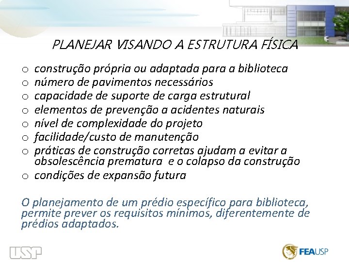  PLANEJAR VISANDO A ESTRUTURA FÍSICA construção própria ou adaptada para a biblioteca número