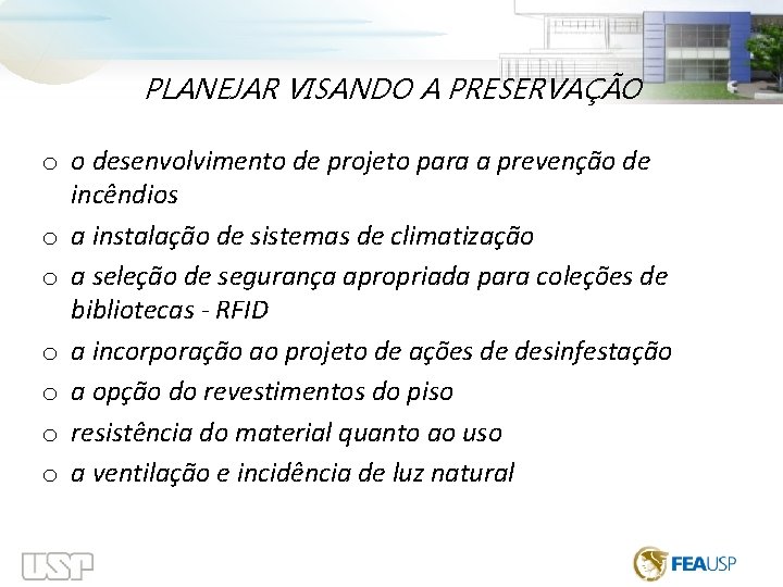  PLANEJAR VISANDO A PRESERVAÇÃO o o desenvolvimento de projeto para a prevenção de