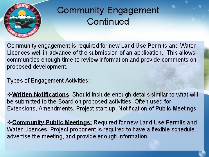 Community Engagement Continued Community engagement is required for new Land Use Permits and Water