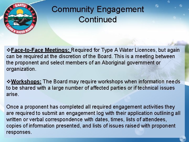 Community Engagement Continued v. Face-to-Face Meetings: Required for Type A Water Licences, but again