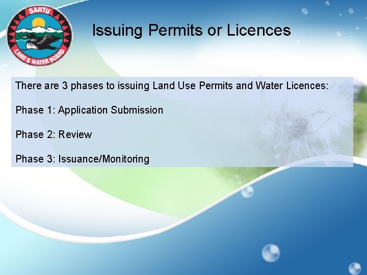 Issuing Permits or Licences There are 3 phases to issuing Land Use Permits and