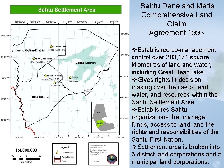 Sahtu Dene and Metis Comprehensive Land Claim Agreement 1993 v. Established co-management control over