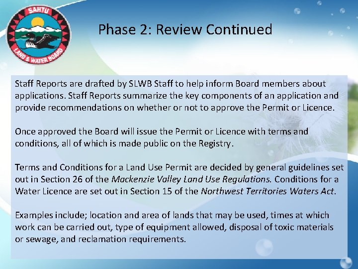 Phase 2: Review Continued Staff Reports are drafted by SLWB Staff to help inform