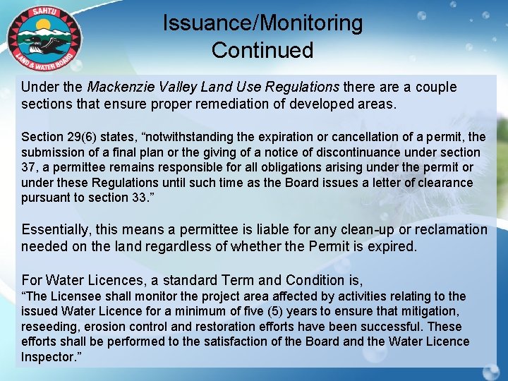 Issuance/Monitoring Continued Under the Mackenzie Valley Land Use Regulations there a couple sections that