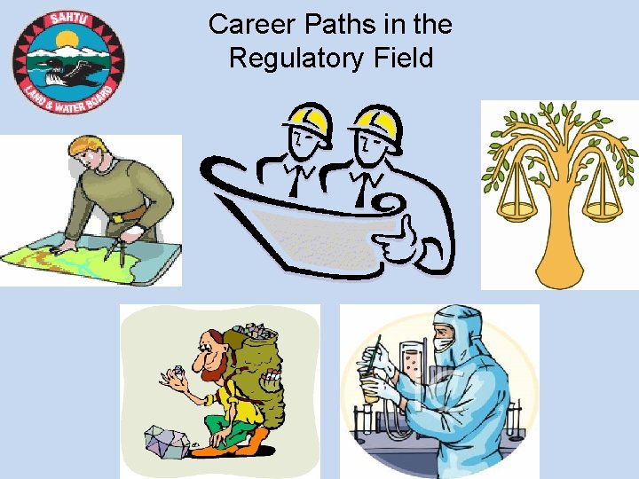 Career Paths in the Regulatory Field 