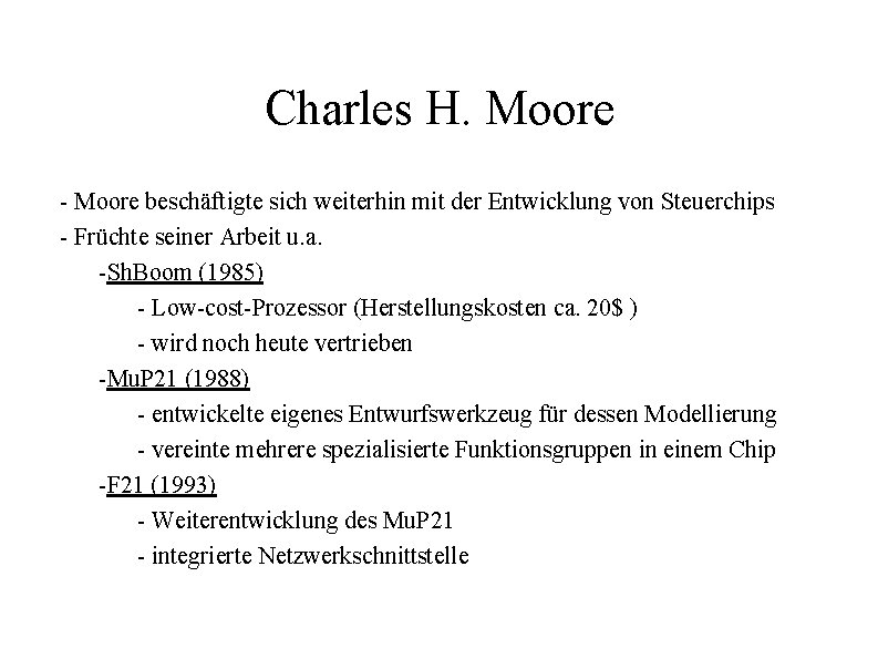 Charles H. Moore - Moore beschäftigte sich weiterhin mit der Entwicklung von Steuerchips -