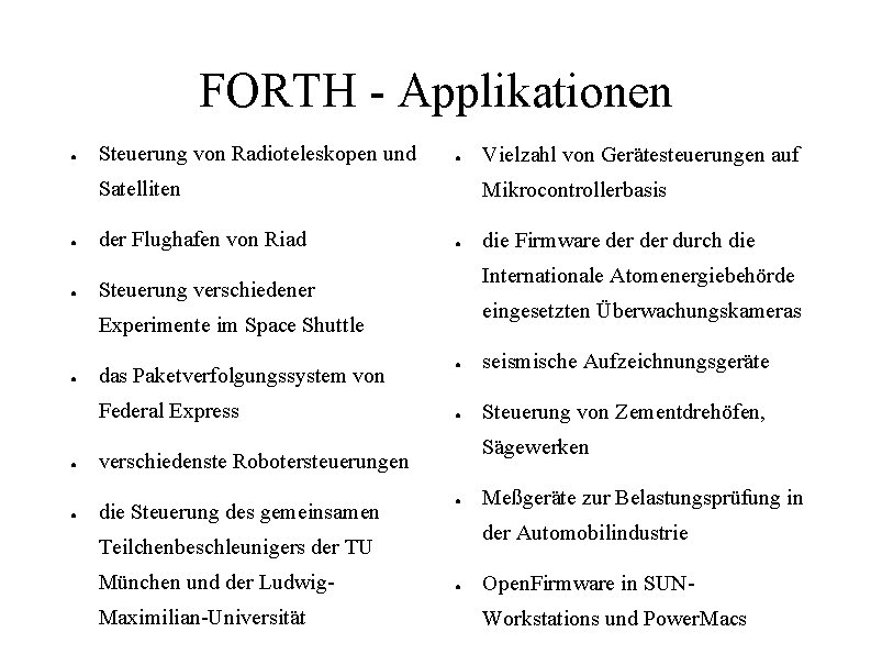 FORTH - Applikationen ● Steuerung von Radioteleskopen und ● Satelliten ● der Flughafen von