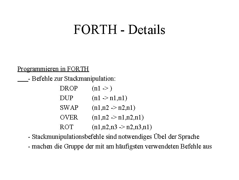 FORTH - Details Programmieren in FORTH - Befehle zur Stackmanipulation: DROP (n 1 ->