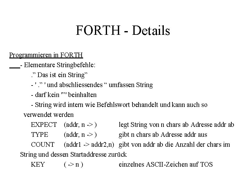 FORTH - Details Programmieren in FORTH - Elementare Stringbefehle: . ” Das ist ein