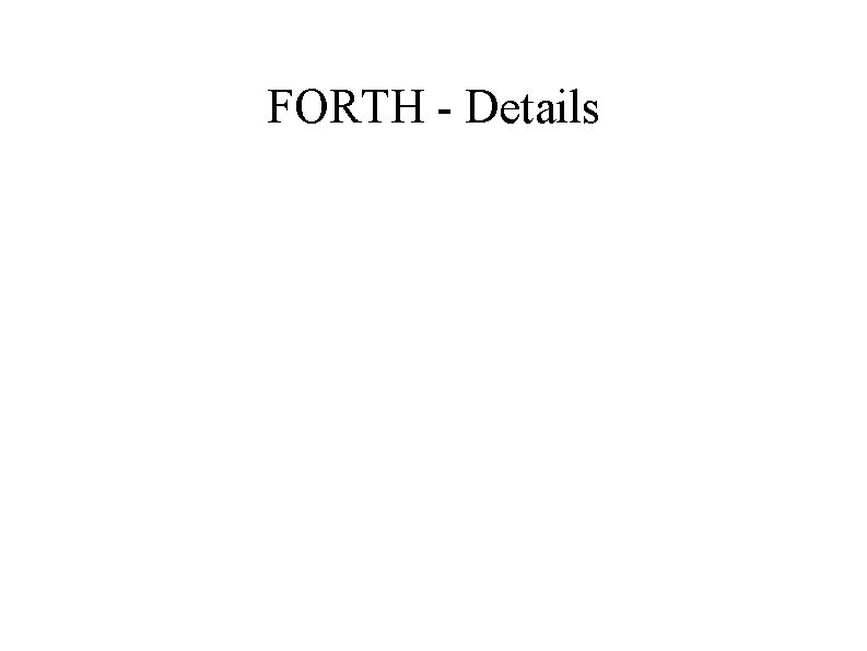 FORTH - Details 