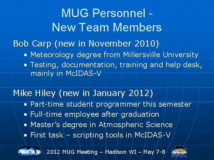 MUG Personnel New Team Members Bob Carp (new in November 2010) • Meteorology degree