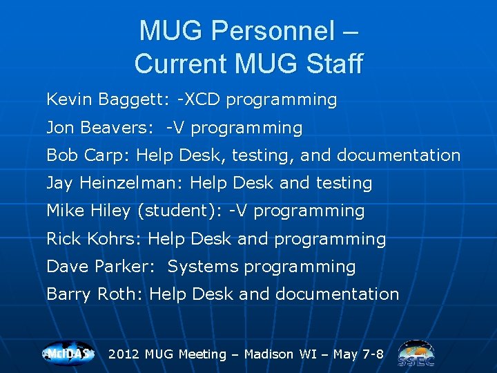 MUG Personnel – Current MUG Staff Kevin Baggett: -XCD programming Jon Beavers: -V programming