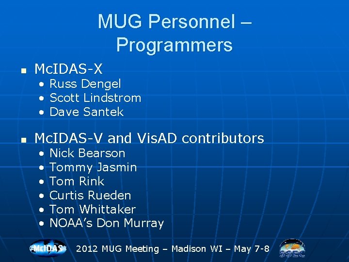 MUG Personnel – Programmers n Mc. IDAS-X • Russ Dengel • Scott Lindstrom •