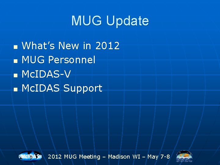 MUG Update n n What’s New in 2012 MUG Personnel Mc. IDAS-V Mc. IDAS