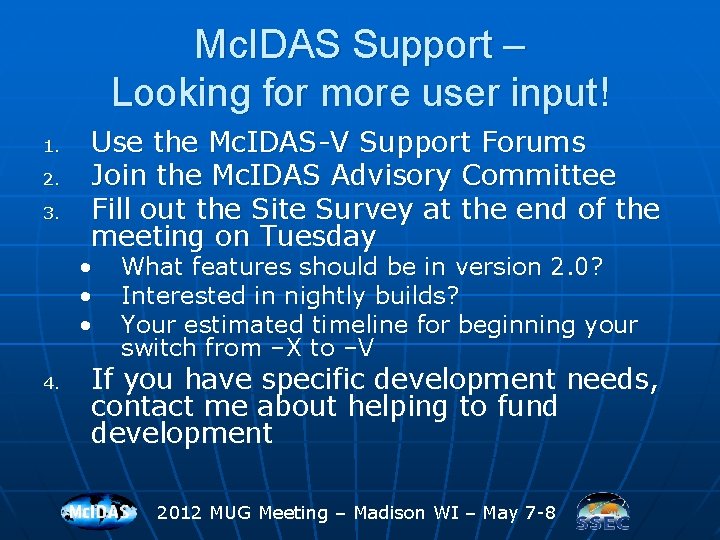 Mc. IDAS Support – Looking for more user input! 1. 2. 3. Use the