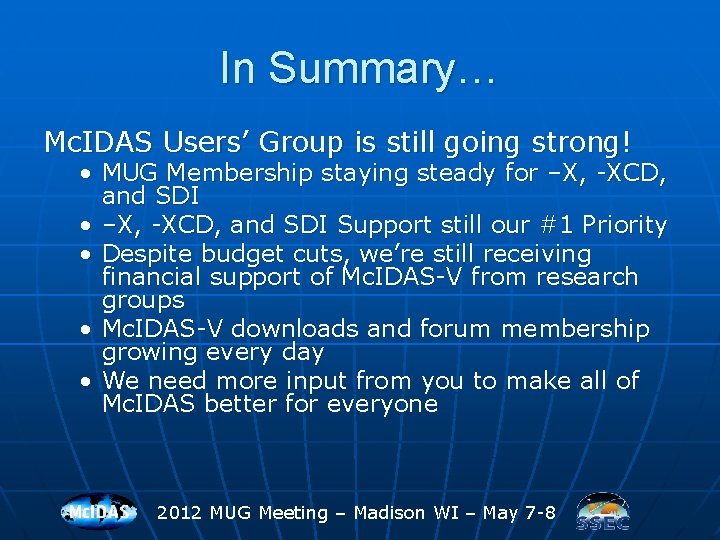 In Summary… Mc. IDAS Users’ Group is still going strong! • MUG Membership staying