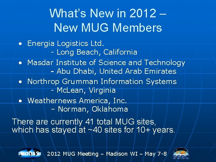 What’s New in 2012 – New MUG Members • Energia Logistics Ltd. - Long