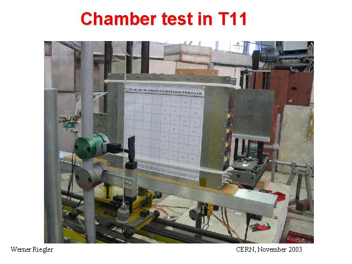 Chamber test in T 11 Werner Riegler CERN, November 2003 