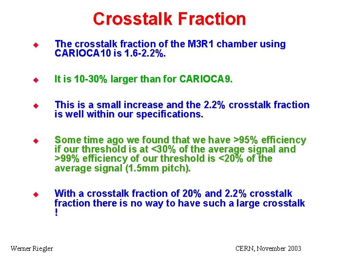 Crosstalk Fraction u The crosstalk fraction of the M 3 R 1 chamber using