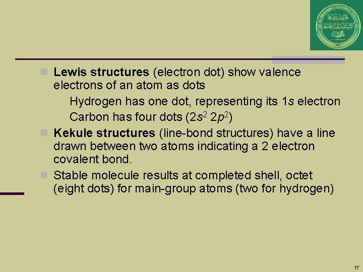 n Lewis structures (electron dot) show valence electrons of an atom as dots n