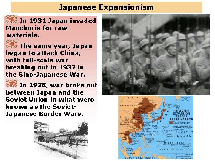 Japanese Expansionism In 1931 Japan invaded Manchuria for raw materials. The same year, Japan