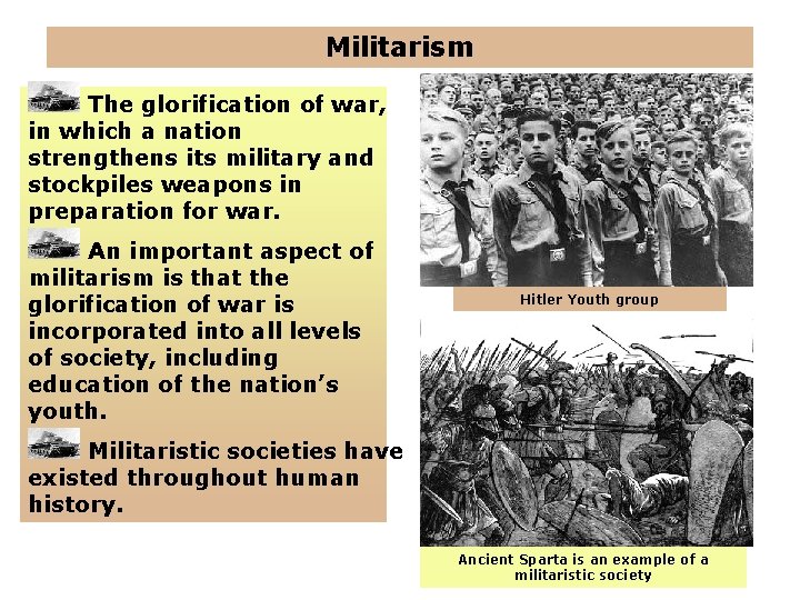 Militarism The glorification of war, in which a nation strengthens its military and stockpiles
