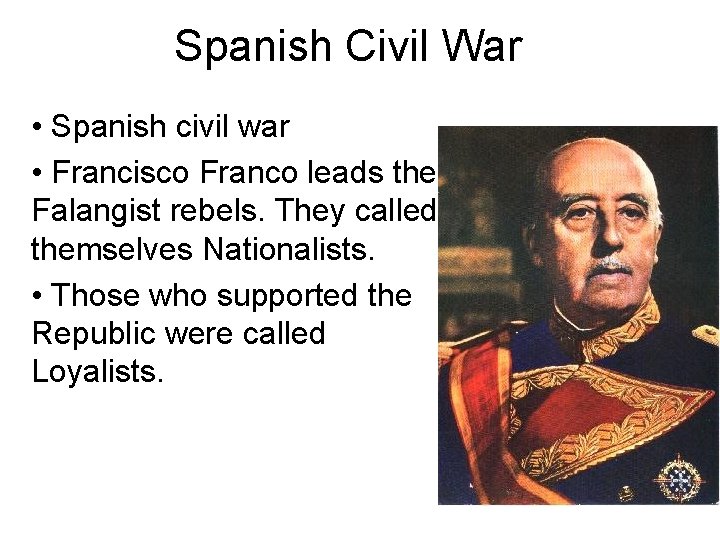 Spanish Civil War • Spanish civil war • Francisco Franco leads the Falangist rebels.