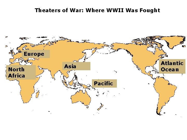 Theaters of War: Where WWII Was Fought Europe North Africa Atlantic Ocean Asia Pacific