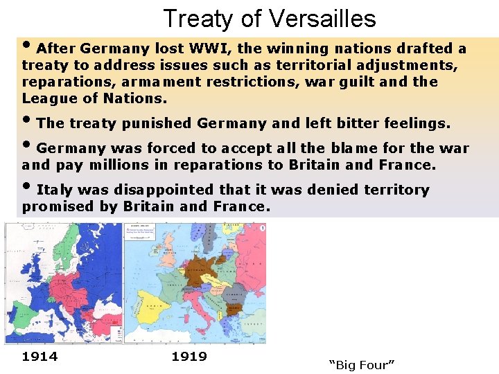 Treaty of Versailles • After Germany lost WWI, the winning nations drafted a treaty