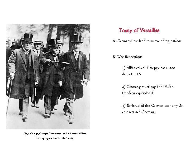 Treaty of Versailles A. Germany lost land to surrounding nations B. War Reparations 1)