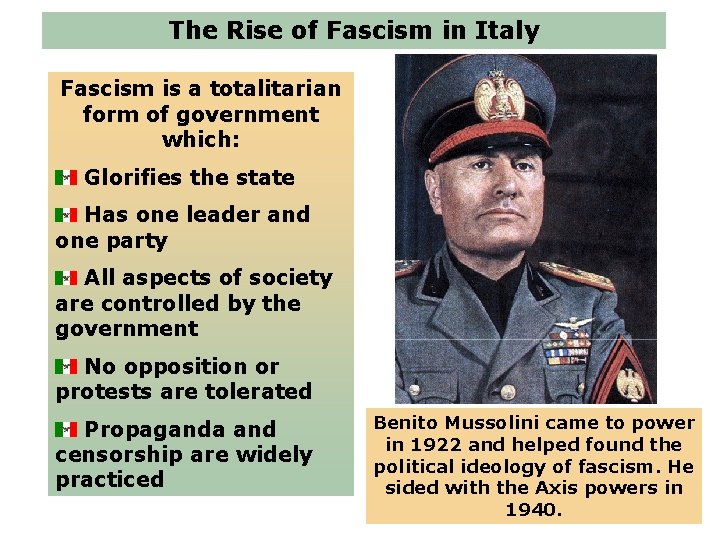 The Rise of Fascism in Italy Fascism is a totalitarian form of government which: