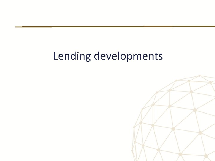 Lending developments 