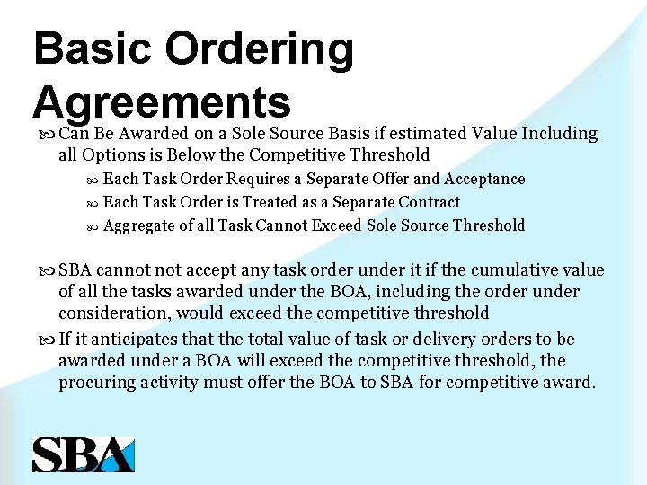 Basic Ordering Agreements Can Be Awarded on a Sole Source Basis if estimated Value