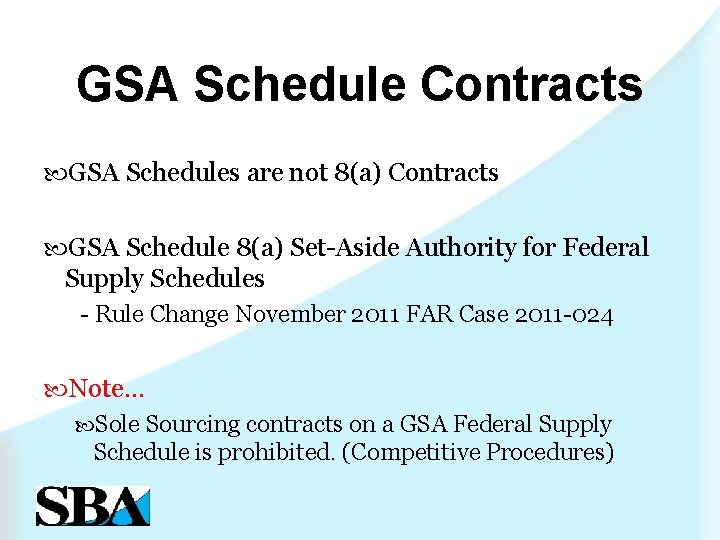 GSA Schedule Contracts GSA Schedules are not 8(a) Contracts GSA Schedule 8(a) Set-Aside Authority