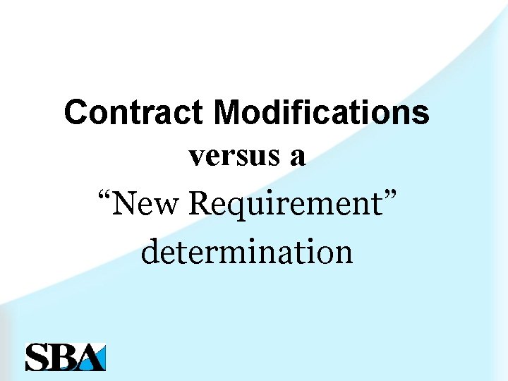 Contract Modifications versus a “New Requirement” determination 