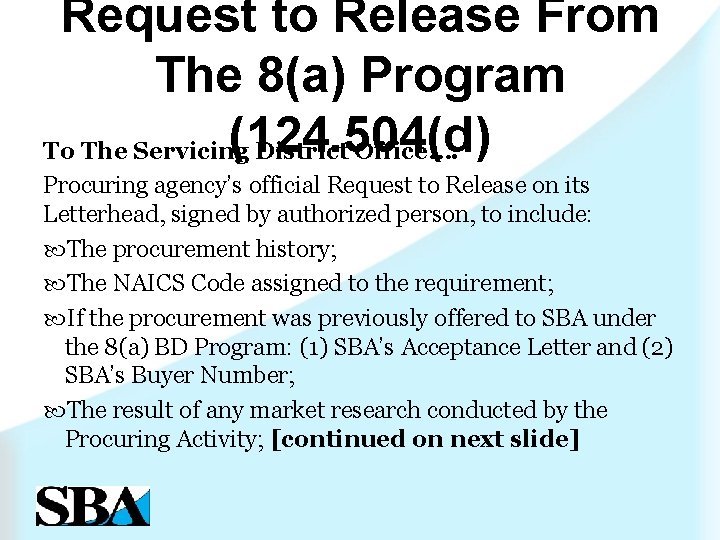 Request to Release From The 8(a) Program (124. 504(d) To The Servicing District Office….