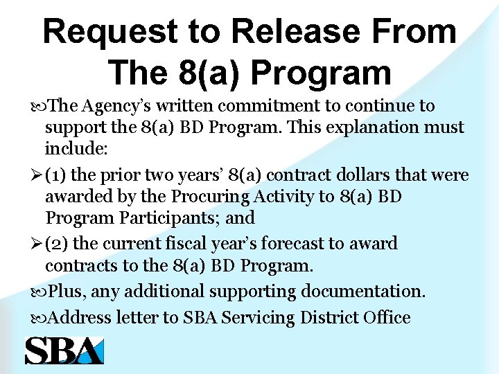 Request to Release From The 8(a) Program The Agency’s written commitment to continue to