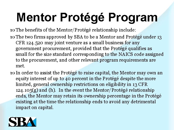 Mentor Protégé Program The benefits of the Mentor/Protégé relationship include: The two firms approved