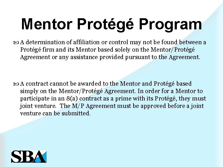 Mentor Protégé Program A determination of affiliation or control may not be found between