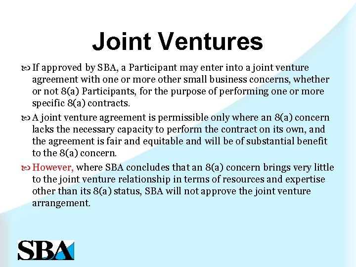Joint Ventures If approved by SBA, a Participant may enter into a joint venture