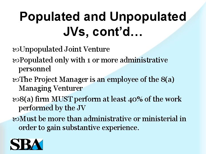 Populated and Unpopulated JVs, cont’d… Unpopulated Joint Venture Populated only with 1 or more