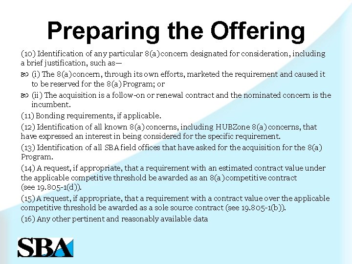 Preparing the Offering (10) Identification of any particular 8(a) concern designated for consideration, including