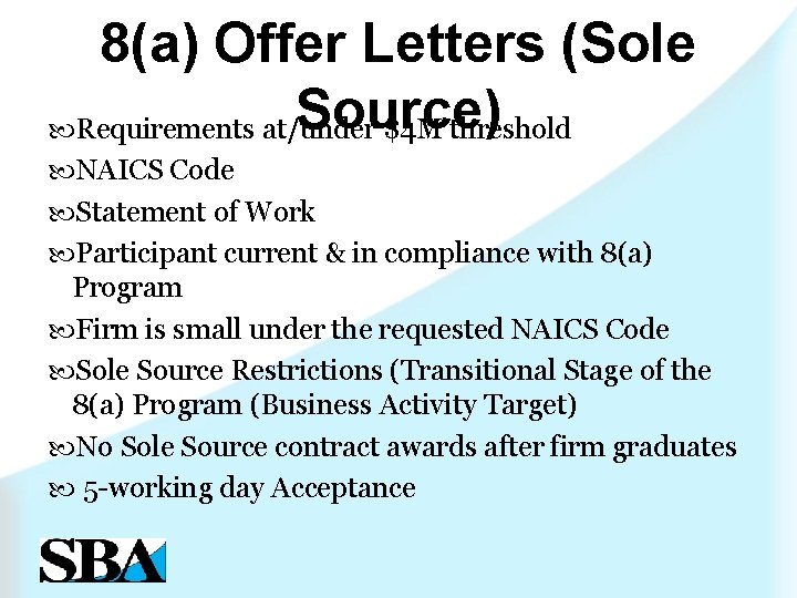 8(a) Offer Letters (Sole Source) Requirements at/under $4 M threshold NAICS Code Statement of
