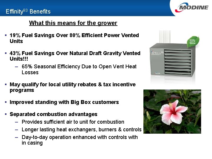 Effinity 93 Benefits What this means for the grower § 19% Fuel Savings Over