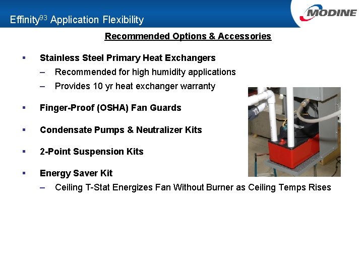 Effinity 93 Application Flexibility Recommended Options & Accessories § Stainless Steel Primary Heat Exchangers